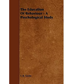 The Education of Behaviour: A Psychological Study