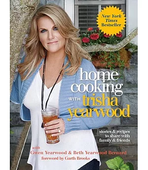 Home Cooking With Trisha Yearwood: Stories & Recipes to Share With Family & Friends