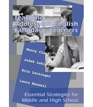 Teaching Adolescent English Language Learners: Essential Strategies for Middle and High School