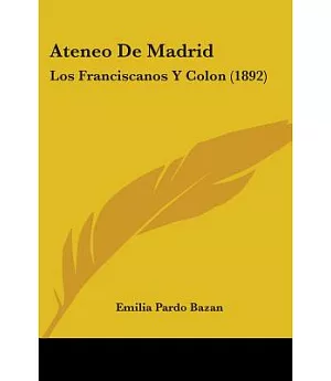 Ateneo De Madrid: Los Franciscanos Y Colon