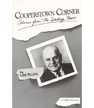 Cooperstown Corner: Columns from the Sporting News, 1962-1969