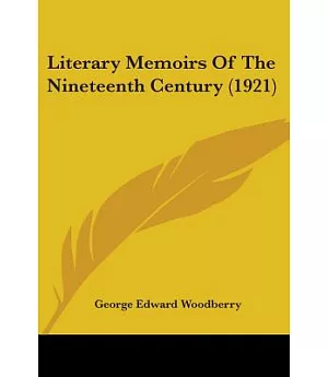Literary Memoirs Of The Nineteenth Century