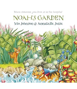 Noah’s Garden: When Someone You Love is in the Hospital