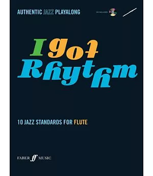I Got Rhythm: 10 Jazz Standards For Flute
