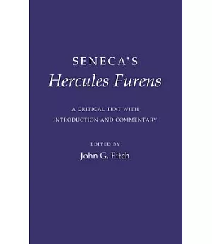 Seneca’s Hercules Furens: A Critical Text With Introduction and Commentary