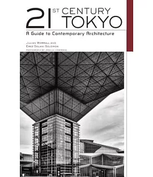 21st Century Tokyo: A Guide to Contemporary Architecture