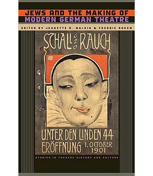 Jews and the Making of Modern German Theatre