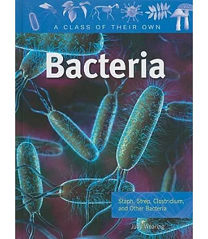Bacteria: Staph, Strep, Clostridium, and Other Bacteria