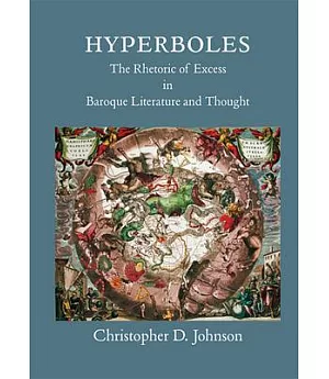 Hyperboles: The Rhetoric of Excess in Baroque Literature and Thought