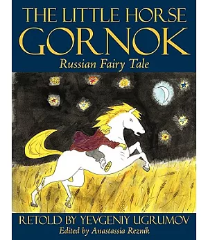 The Little Horse Gornok: Russian Fairy Tale