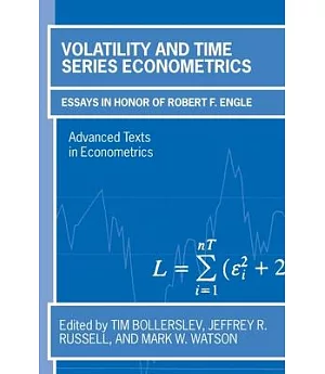 Volatility and Time Series Econometrics: Essays in Honor of Robert F. Engle
