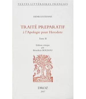Henri Estienne: Traite Preparatif a L’apologie Pour Herodote