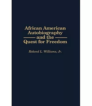 African American Autobiography and the Quest for Freedom