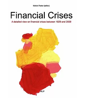 Financial Crises: A Detailed View on Financial Crises Between 1929 and 2009