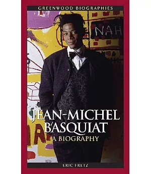 Jean-Michel Basquiat: A Biography