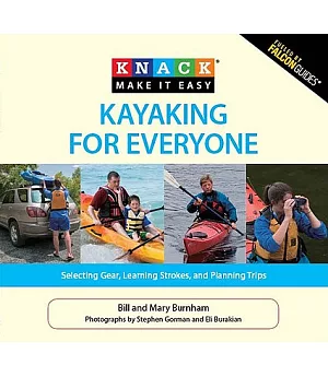 Falcon Guide Kayaking for Everyone: Selecting Gear, Learning Strokes, and Planning Trips