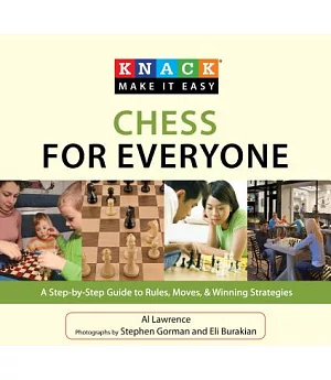 Knack Chess for Everyone: A Step-by-Step Guide to Rules, Moves, & Winning Strategies