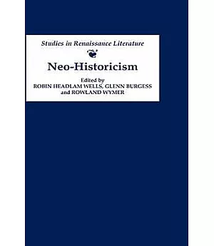 Neo-historicism: Studies in Renaissance Literature, History, and Politics
