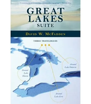Great Lakes Suite: A Trip Around Lake Erie, a Trip Around Lake Huron, a Trip Around Lake Ontario