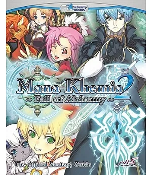 Mana Khemia 2: Fall of Alchemy: The Official Strategy Guide