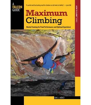 Maximum Climbing: Mental Training for Peak Performance and Optimal Experience