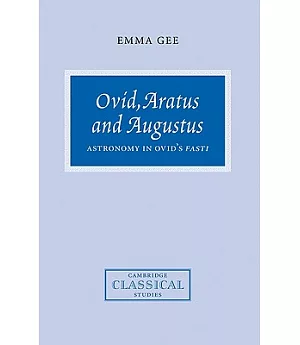 Ovid, Aratus and Augustus: Astronomy in Ovid’s Fasti