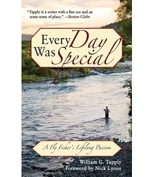 Every Day Was Special: A Fly Fisher’s Lifelong Passion