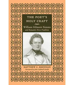 The Poet’s Holy Craft: William Gilmore Simms and Romantic Verse Traditions