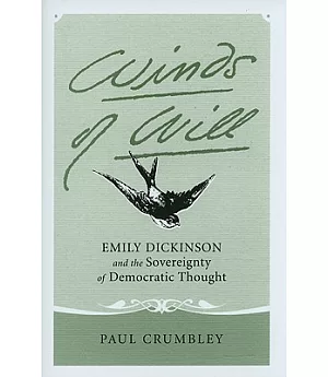 Winds of Will: Emily Dickinson and the Sovereignty of Democratic Thought