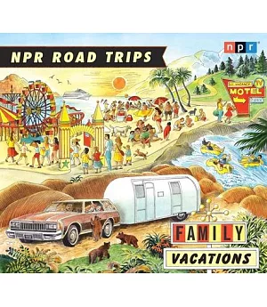 NPR Road Trips: Family Vacations: Stories That Take You Away