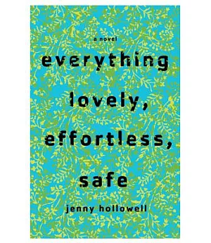 Everything Lovely, Effortless, Safe