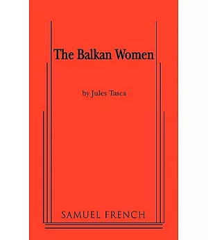 The Balkan Women: A Samuel French Acting Edition