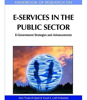 Handbook of Research on E-Services in the Public Sector: E-Government Strategies and Advancements