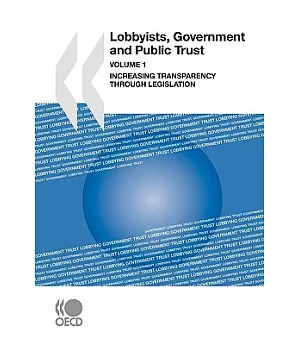 Lobbyists, Government and Public Trust: Increasing Transparency Through Legislation