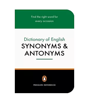 The Penguin Dictionary of English Synonyms & Antonyms