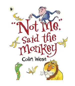 Not Me, said the Monkey
