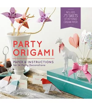 Party Origami: Paper & Instructions for 14 Party Decorations