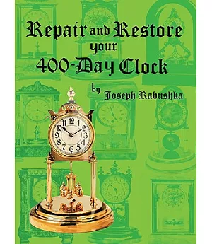 Repair and Restore Your 400-Day Clock