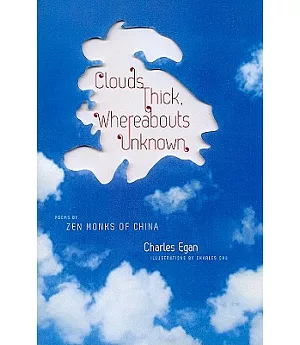 Clouds Thick, Whereabouts Unknown: Poems by Zen Monks of China