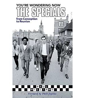 You’re Wondering Now: The Specials from Conception to Reunion