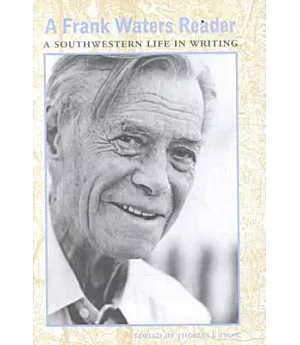 A Frank Waters Reader: A Southwestern Life in Writing