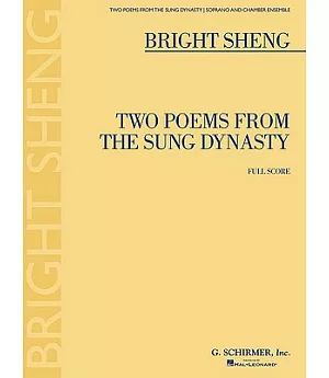Two Poems from the Sung Dynasty: For Soprano and Chamber Ensemble Full Score