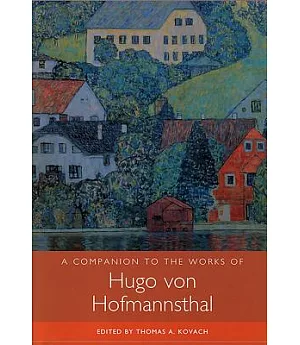 A Companion to the Works of Hugo Von Hofmannsthal