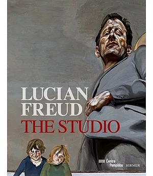 Lucian Freud: The Studio