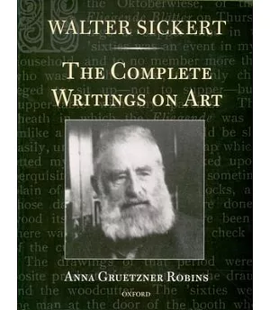 Walter Sickert: The Complete Writings on Art