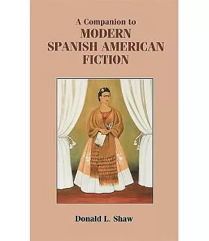 A Companion to Modern Spanish American Fiction