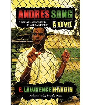 Andre’s Song: A Young Man Scorned Creates a New Life