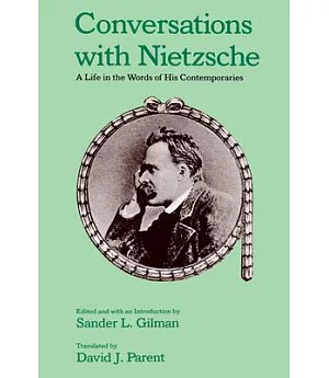 Conversations With Nietzsche: A Life in the Words of His Contemporaries