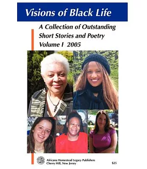 Visions of Black Life: An Outstanding Collection of Short Stories And Poetry, May 2005