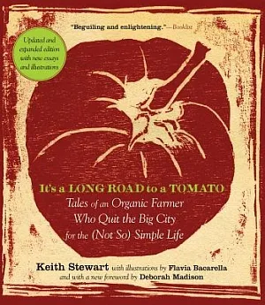 It’s a Long Road to a Tomato: Tales of an Organic Farmer Who Quit the Big City for the (Not So) Simple Life
